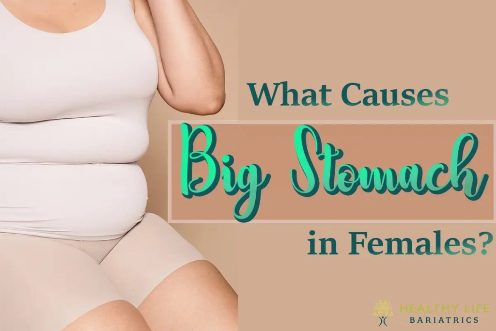 What causes big stomach in females?.