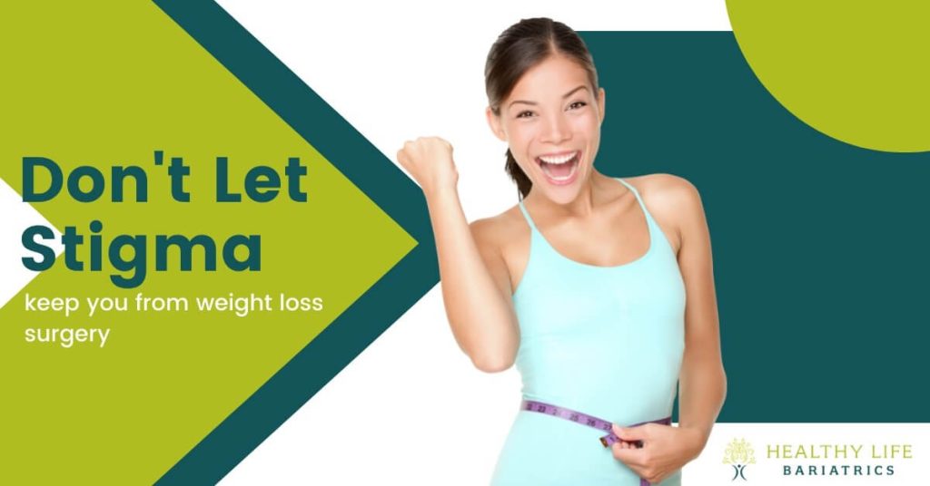 Don't Let Stigma Keep You From Weight Loss Surgery