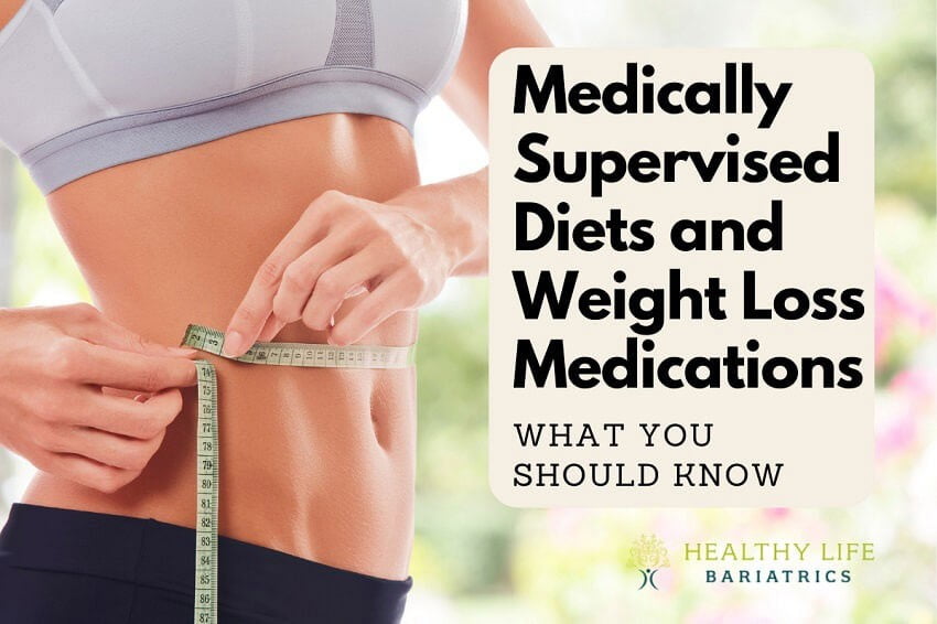 Medically Supervised Diets and Weight Loss Medications