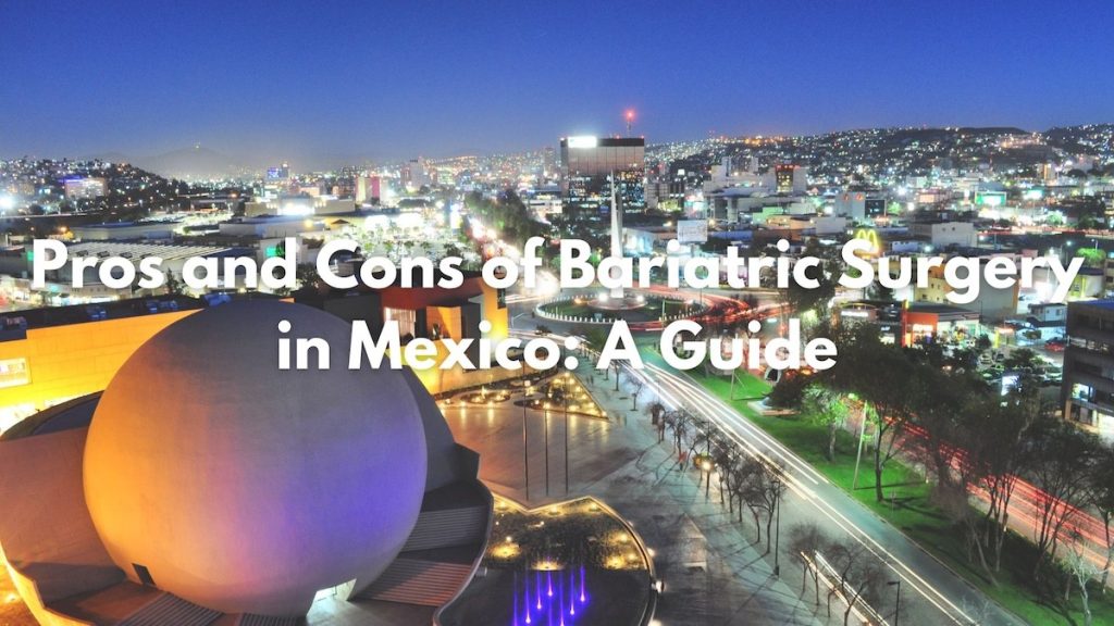 Pros and Cons of Bariatric Surgery in Mexico