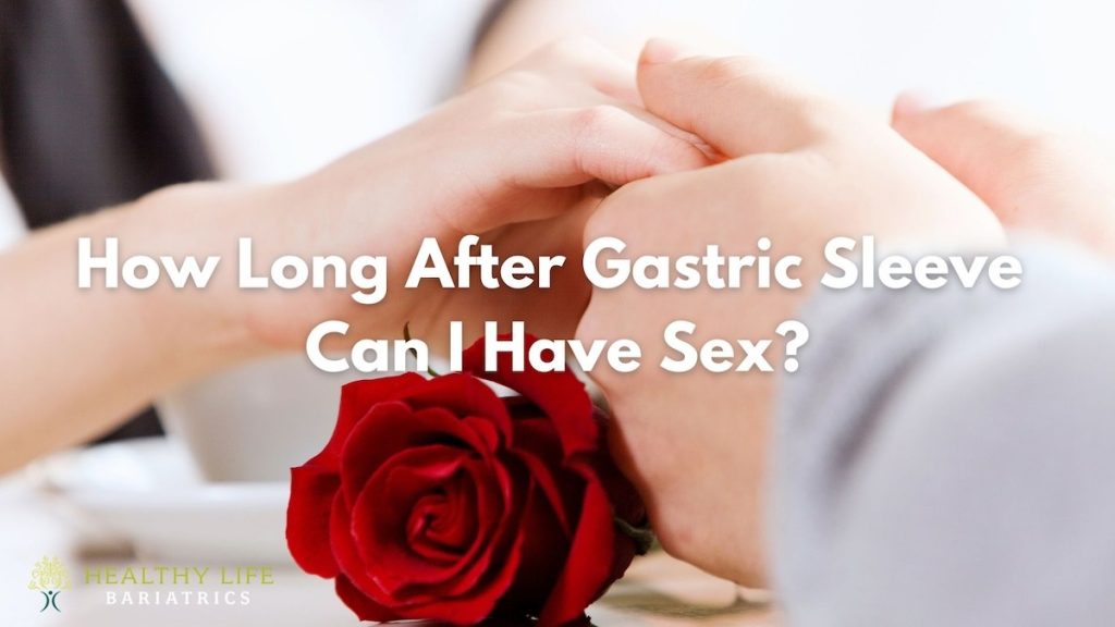 How long after gastric sleeve surgery can I have sex